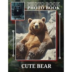 (영문도서) Cute Bear Photo Book: Adorable Collection Of 40 Charming Images Featuring Bears... Paperback, Independently Published, English, 9798303103986