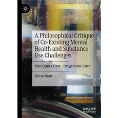 (英文圖書)A Philosophical Critique of Co-Existing Mental Health and Substance Use Challeng... 精裝版, Palgrave MacMillan, 英文