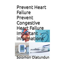 (英文圖書)Prevent Heart Failure Prevent Congestive Heart Failure Important informations 平裝版, Independently Published, 英文