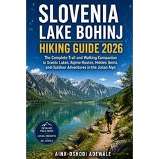 (英文圖書)Slovenia Lake Bohinj Hiking Guide 2026: The Complete Trail and Walking Companion... 平裝版, Independently Published, 英文