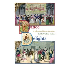 Dance Delights Paperback, John Gardiner-Garden, English, 9780645021639