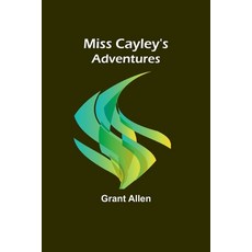 (영문도서) Miss Cayley's Adventures Paperback, Alpha Edition, English, 9789357729994