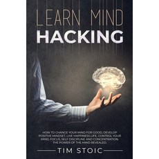 Learn Mind Hacking: How to change your mind for good Develop Positive Mindset live Happiness Life ... Paperback, Yuri Tufano, English, 9781913978709