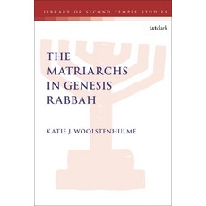 (영문도서) The Matriarchs in Genesis Rabbah Paperback, T&T Clark, English, 9780567696847