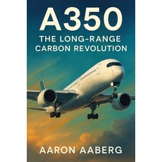 (英文圖書)A350: The Long-Range Carbon Revolution 平裝版, Independently Published, 英文