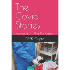 (영문도서)The Covid Stories: Voices from the Pandemic Paperback, Independently Published, English, 9798197335227 Independently Published, English, 9798197335227