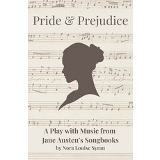 (영문도서) Pride & Prejudice: A Play with Music from Jane Austen's Songbooks Paperback, Saga Scripts & Music, English, 9782958718329