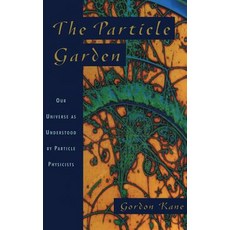 The Particle Garden: Our Universe as Understood by Particle Physicists Paperback, Basic Books, English, 9780201408263
