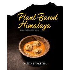 (영문도서) Plant-Based Himalaya: Vegan Recipes from Nepal Hardcover, Red Lightning Books, English, 9781684351923