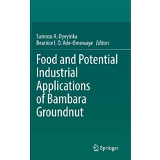 (영문도서) Food and Potential Industrial Applications of Bambara Groundnut Hardcover, Springer, English, 9783030739195