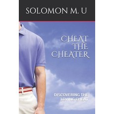 Cheat the Cheater: Discovering the Loving Cheat Paperback, Independently Published, English, 9798688531008