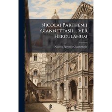 (영문도서)Nicolai Parthenii Giannettasii ... Ver Herculanum Paperback, Nabu Press, English, 9781245068178