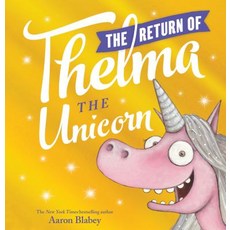 The Return of Thelma the Unicorn Hardcover, Scholastic Press