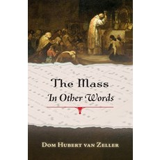 (영문도서)The Mass in Other Words Paperback, Cenacle Press at Silverstre..., English, 9781915544438