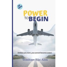 Power to Begin: Unless you start you cannot become a star Paperback, Independently Published