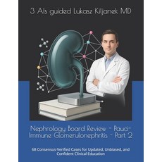 (英文圖書)Nephrology Board Review - Pauci-Immune Glomerulonephritis - Part 2: 68 Consensus... 平裝版, Independently Published, 英文