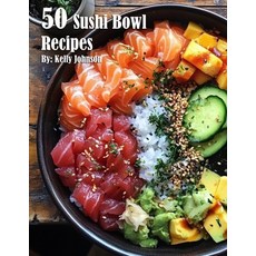 (영문도서) 50 Sushi Bowl Recipes Paperback, Marick Booster, English, 9798330499878