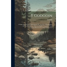 (영문도서) Y Gododin: A Poem On The Battle Of Cattraeth By Aneurin A Welsh Bard Of The 6th Century Wit... Paperback, Legare Street Press, English, 9781022396739