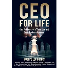 CEO for Life: Gain Full Control of Your Life and Your Business Forever Paperback, Babypie Publishing, English, 9781945446924