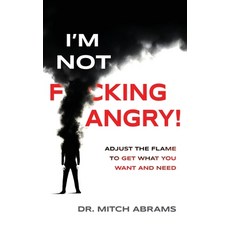 (英文圖書)I'm Not F*cking Angry!: Adjust the Flame to Get What You Want and Need 精裝版, Munn Avenue Press, 英文