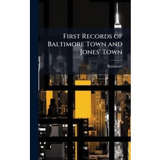(英文圖書)First Records of Baltimore Town and Jones' Town 精裝版, Hutson Street Press, 英文