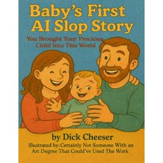 (英文圖書)Baby's First AI Slop Story: You Brought Your Precious Child Into This World 平裝版, Independently Published, 英文