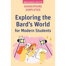 (영문도서)Shakespeare Simplified: Exploring the Bard's World for Modern Students Paperback, Amba Press, English, 9781923215825