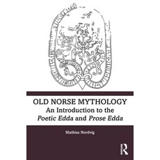 (영문도서)Old Norse Mythology: An Introduction to the Poetic Edda and Prose Edda Paperback, Routledge, English, 9781032672816