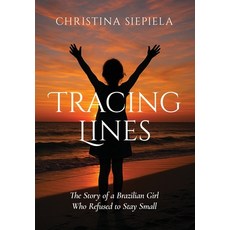(영문도서)Tracing Lines: The Story of a Brazilian Girl Who Refused to Stay Small Hardcover, Jetlaunch, English, 9798890793485