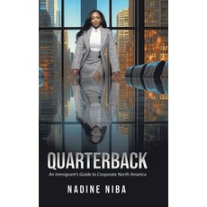 (영문도서)Quarterback: An Immigrant's Guide to Corporate North America Hardcover, Tellwell Talent, English, 9780228818069