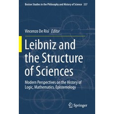 (영문도서) Leibniz and the Structure of Sciences: Modern Perspectives on the History of Logic Mathemati... Paperback, Springer, English, 9783030255749