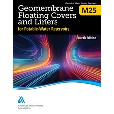 (영문도서) M25 Geomembrane Floating Covers and Liners for Potable-Water Reservoirs Fourth Edition Paperback, American Water Works Associ..., English, 9781647171438