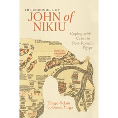 (外文書)The Chronicle of John of Nikiu: Coping with Crisis in Post-Roman Egypt Hardcover, University of California Press, English