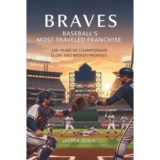 (英文圖書)Braves: Baseball's Most Traveled Franchise: 150-Years of Championship Glory and... 平裝版, Independently Published, English