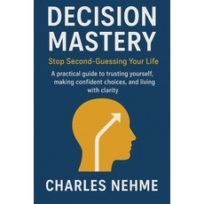 (英文圖書)Decision Mastery: Stop Second-Guessing Your Life: A practical guide to trusting... 平裝版, Independently Published, English