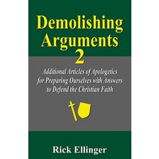 (영문도서)Demolishing Arguments 2: Additional Articles of Apologetics for Preparing Oursel... Paperback, Independently Published, English, 9798274108928