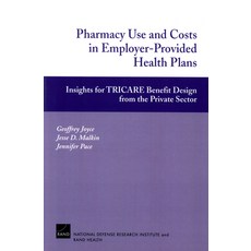 (영문도서) Pharmacy Use and Costs in Employer-Provided Health Plan: Insights for Tricare Benefit Design ... Paperback, RAND Corporation, English, 9780833035493