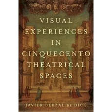 Visual Experiences in Cinquecento Theatrical Spaces Hardcover, University of Toronto Press, English, 9781487503888
