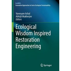 (영문도서) Ecological Wisdom Inspired Restoration Engineering Paperback, Springer, English, 9789811343414