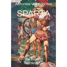 (영문도서) Sparta: The Road to Thermopylae Paperback, Independently Published, English, 9798850746698