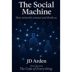 (영문도서)The Social Machine: How networks connect and divide us Paperback, Independently Published, English, 9798265978691