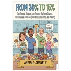 (영문도서)From 30% to 15%: : The Science-Backed Low-Budget Fat Loss Manual for Humans Ove... Paperback, Independently Published, English, 9798274384919