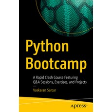 (영문도서)Python Bootcamp: A Rapid Crash Course Featuring Q&A Sessions Exercises and Pro... Paperback, Apress, English, 9798868815157