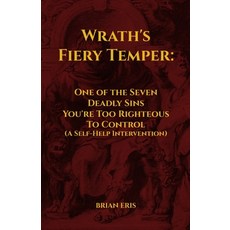 (영문도서)Wrath's Fiery Temper: One of the Seven Deadly Sins You're Too Righteous To Contr... Paperback, Independently Published, English, 9798294670474