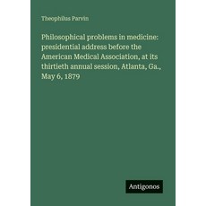 (영문도서) Philosophical problems in medicine: presidential address before the American Me... Paperback, Antigonos Verlag, English, 9783388012551