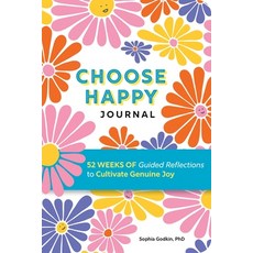 (영문도서)Choose Happy Journal: 52 Weeks of Guided Reflections to Cultivate Genuine Joy Paperback, Callisto, English, 9798897171521