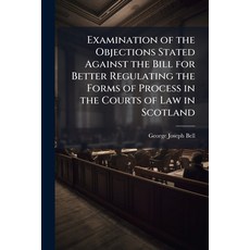 (영문도서)Examination of the Objections Stated Against the Bill for Better Regulating the... Paperback, Hutson Street Press, English, 9781023813051