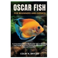 (英文圖書)Oscar Fish for Beginners and Experts: A Comprehensive Care Guide with Tips on Br... 平裝版, Independently Published, 英文