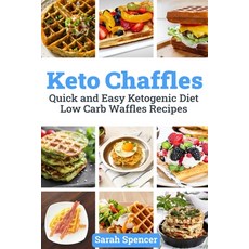 Keto Chaffles: Quick and Easy Ketogenic Diet Low Carb Waffles Recipes Paperback, Independently Published