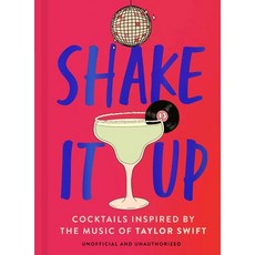 (영문도서) Shake It Up: Delicious Cocktails Inspired by the Music of Taylor Swift Hardcover, Welbeck, English, 9781035419869